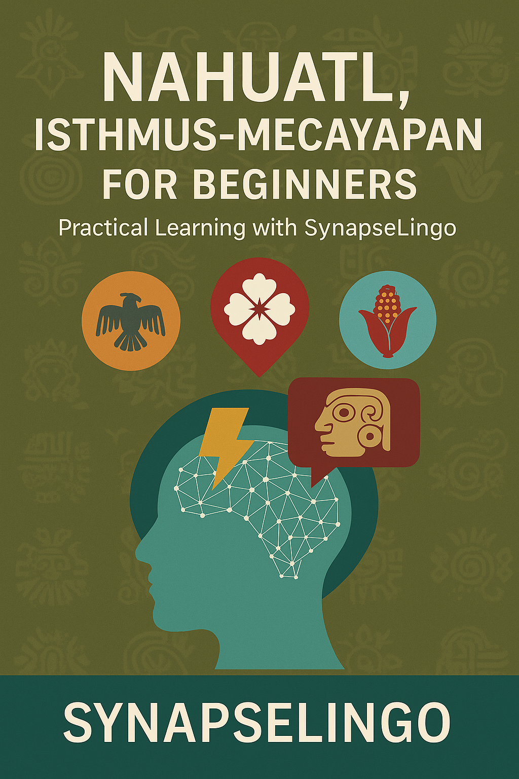 Nahuatl, Isthmus-Mecayapan for Beginners Cover